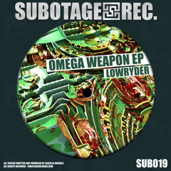 Elm Street /// Lowryder // Omega Weapon EP (SUB019) SUBOTAGE RECORDS