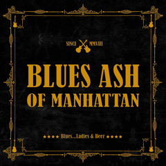 Blues Ash Of Manhattan - Blue Sugar