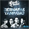 Download lagu Last Child - Bernafas Tanpamu Lengkap Download lagu Last Child - Bernafas Tanpamu Lengkap