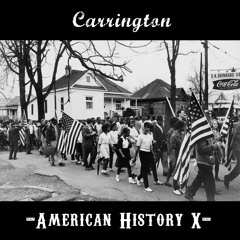 Carrington - American History X  (@cashishcarey on IG n Twitter)