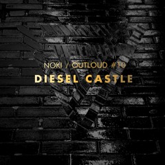 OUTLOUD 10 - Diesel Castle