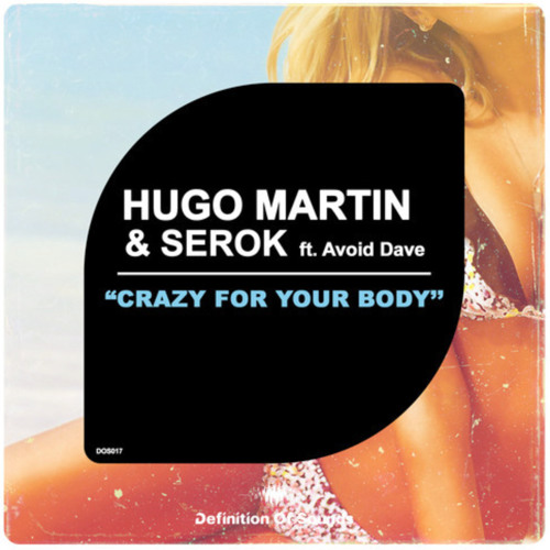 Hugo Martin ft. Avoid Dave - Crazy For Your Body