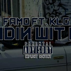 Famo "Ridin Wit It" Ft KLG