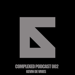 Complexed Podcast 002 with Kevin de Vries