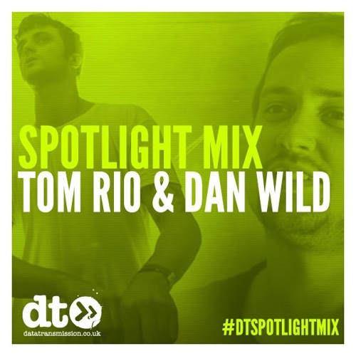 Spotlight Mix: Tom Rio & Dan Wild