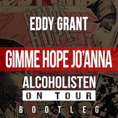 Eddy Grant - Gimme Hope Jo'anna (Alcoholisten On Tour Bootleg)