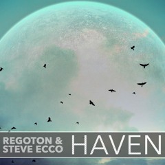 Regoton & Steve Ecco - Haven (Original Mix)[FREE DOWNLOAD]