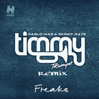[PROMO] TimmyTrumpet - Freaks (Pablo Mas & Skinny Rate Remix)