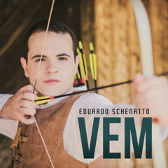 Eduardo Schenatto - Vem (Single)