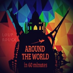 Around The World In 60 Minutes - Loup Rouge