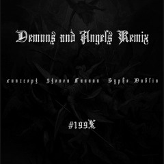 Demons And Angels Remix (Ft. $teven Cannon and Syphe Dublin)