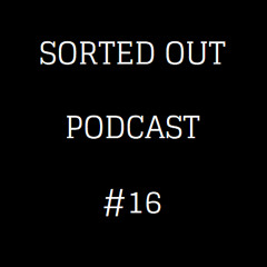 Sorted Out 016 - 02-06-15
