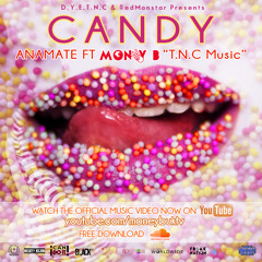 Candy - Anamate Ft Money B (T.N.C Music World Wide)