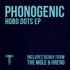 TQR018 Phonogenic - Hobo Dots EP (Inc The Mole & Hreno MHMD Remix)