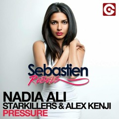 N.a.d.i.a A.l.i, Starkillers & Alex Kenji - Pressure (Sebastien Rebels Rework 2015)
