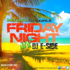 Friday night  Dj E Side (  )