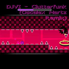 DJVI - Clutterfunk (Oscalex Martz Remix)