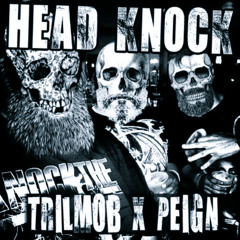 #TrilMob "Head Knock" Ft Peign prod by. @DonTrilo