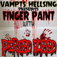 3. FINGER PAINT WITH PERIOD BLOOD (PRODUCED BY WOZ)