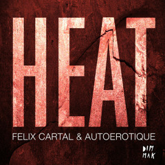 HEAT - FELIX CARTAL & AUTOEROTIQUE (Mix)