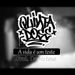 Quinta Dose - A vida é um teste (Prod. Dé no Beat)