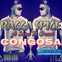 RAGGA Spice - CONGOSA Ft Sara D Great