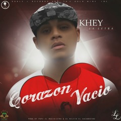 Khey - Corazón Vacio ( Prod.Pope"El Musikiatra" Dj Kelvin