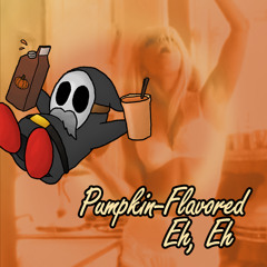 Pumpkin-Flavored Eh, Eh (Shyabeetus/Lady Gaga Mashup)
