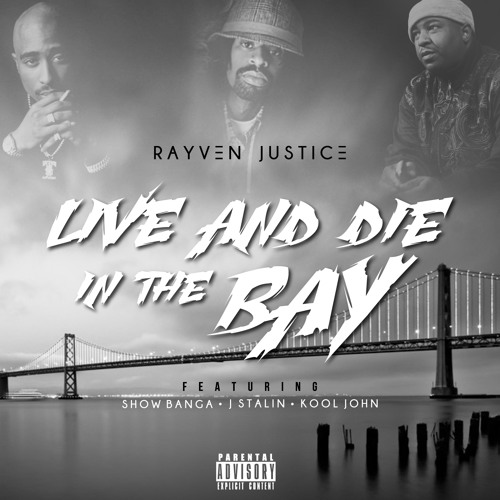 Live and Die in the Bay feat. Show Banga, J Stalin & Kool John