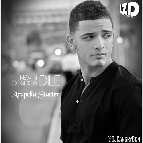 Kewin Cosmos - Dile (DJCangryBcn Acapella Starter) LZD +++