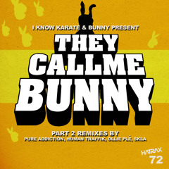 They Call Me Bunny (Human Traffik Remix) (sample clip) - I Know Karate & Bunny