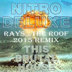 Nitro Deluxe - This Brutal House (Rays The Roof Remix).WAV