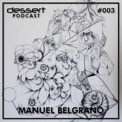 Dessert Podcast 003 | Manuel Belgrano