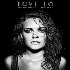 Tove Lo - This Time Around (Killa Remix)