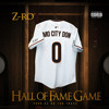 Z-Ro - Hall Of Fame Game - 2015