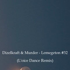Dizelkraft & Murder - Lemegeton #32 (L'oice Dance Remix)