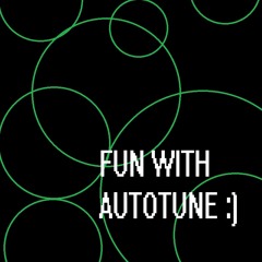 Fun with autotune