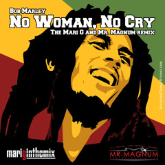 Bob Marley - No Woman, No Cry (Mari. G & Mr. Magnum Remix)