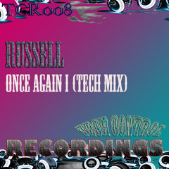 TCR008 - Russell - Once Again I (Tech Mix) Buy from Beatport + Traxsource