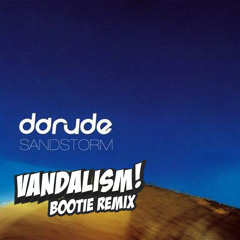 Sandstorm (Vandalism Bootie Remix) - Darude