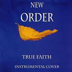 New Order - True Faith (Instrumental Cover)
