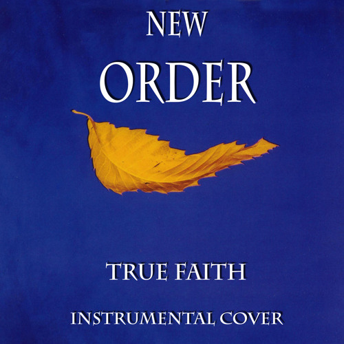 True faith new. New order true Faith. New order обложки. New order - true Faith \ 1863. New order true Faith табы.