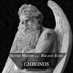 Oliver Winter feat. Roland Echo CHRONOS