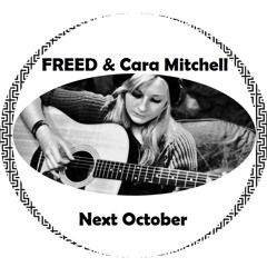 FREED & Cara Mitchell - Next October