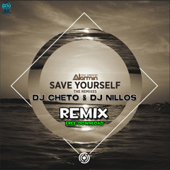 Dj Cheto & Dj Nillos - Save Yourself (Free Download)