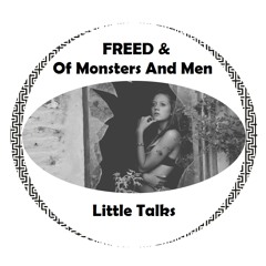 FREED & Of Monsters and Men - Little Talks