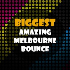 Biggest Samples - Amazing Melbourne Bounce