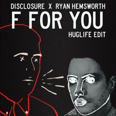 F For  U-disclosure - Ryan - Hemsworth(Huglife Edit)