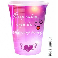 Cups - When I am Gone