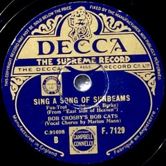 Bob Crosby's Bob Cats - Sing a Song of Sunbeams (1938)